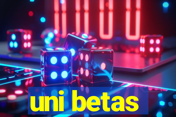 uni betas